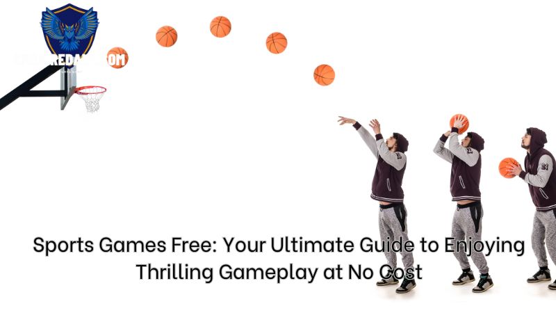 Sports Games Free: Your Ultimate Guide to Enjoying Thrilling Gameplay at No Cost